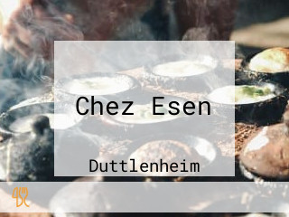 Chez Esen