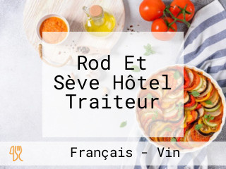 Rod Et Sève Hôtel Traiteur