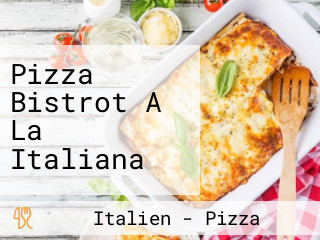 Pizza Bistrot A La Italiana