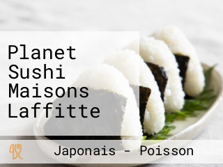 Planet Sushi Maisons Laffitte