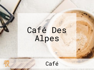 Café Des Alpes