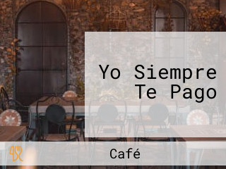 Yo Siempre Te Pago