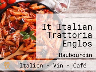 It Italian Trattoria Englos