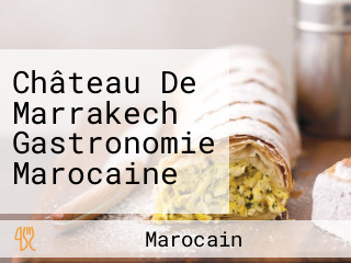 Château De Marrakech Gastronomie Marocaine