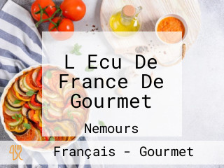 L Ecu De France De Gourmet