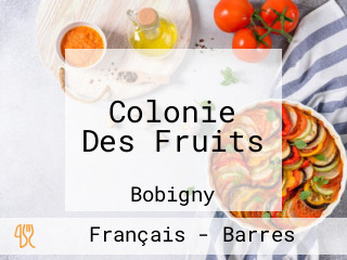 Colonie Des Fruits