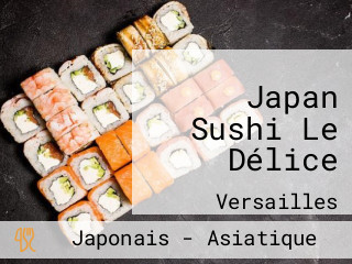 Japan Sushi Le Délice
