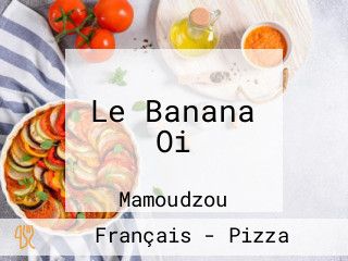 Le Banana Oi