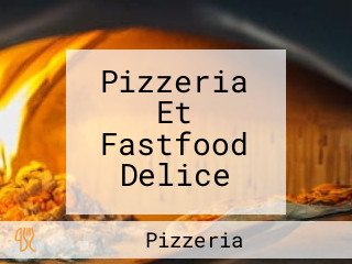 Pizzeria Et Fastfood Delice