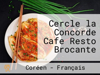 Cercle la Concorde Cafe Resto Brocante