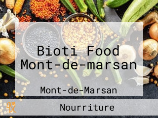 Bioti Food Mont-de-marsan