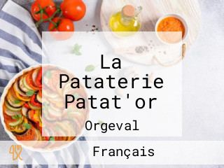 La Pataterie Patat'or