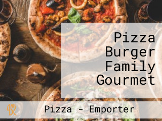 Pizza Burger Family Gourmet