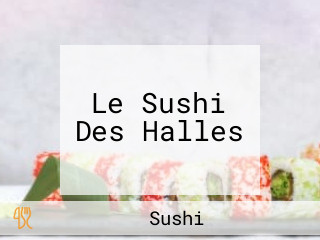 Le Sushi Des Halles