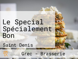 Le Special Spécialement Bon