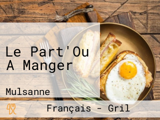 Le Part'Ou A Manger