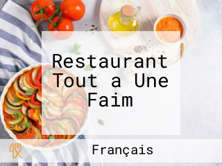 Restaurant Tout a Une Faim