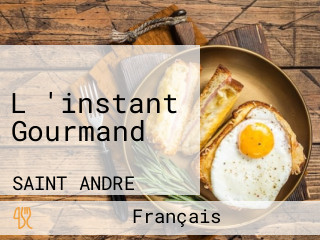 L 'instant Gourmand