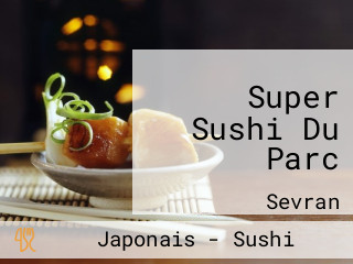 Super Sushi Du Parc