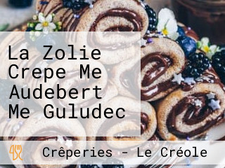 La Zolie Crepe Me Audebert Me Guludec