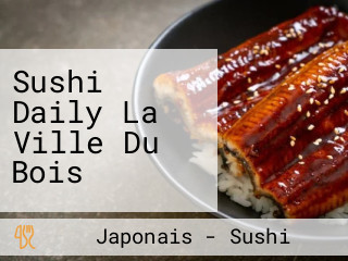 Sushi Daily La Ville Du Bois