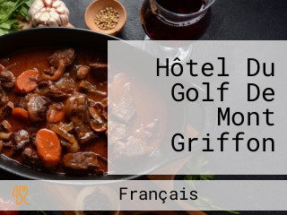 Hôtel Du Golf De Mont Griffon