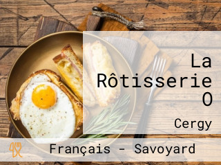 La Rôtisserie O