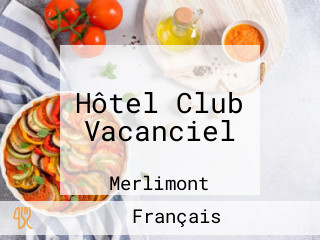 Hôtel Club Vacanciel