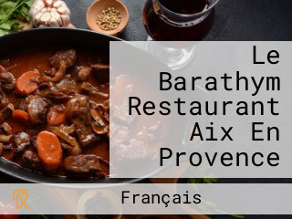 Le Barathym Restaurant Aix En Provence