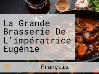 La Grande Brasserie De L'impératrice Eugénie