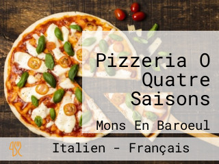 Pizzeria O Quatre Saisons