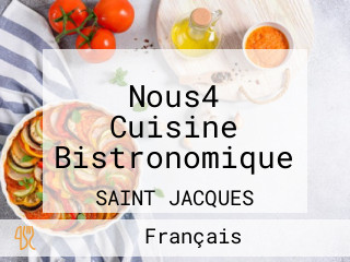 Nous4 Cuisine Bistronomique