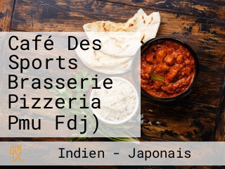 Café Des Sports Brasserie Pizzeria Pmu Fdj)