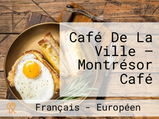 Café De La Ville — Montrésor Café