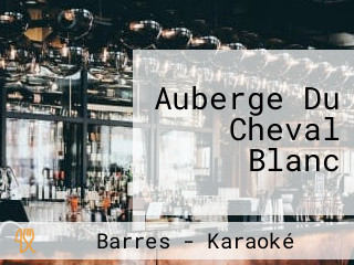 Auberge Du Cheval Blanc