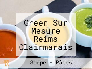Green Sur Mesure Reims Clairmarais Salades Pokés Pasta