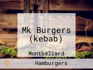 Mk Burgers (kebab)