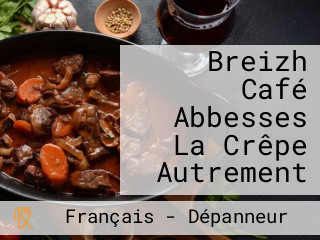 Breizh Café Abbesses La Crêpe Autrement