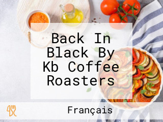 Back In Black By Kb Coffee Roasters