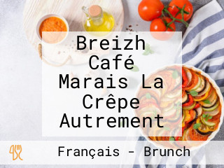 Breizh Café Marais La Crêpe Autrement