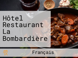 Hôtel Restaurant La Bombardière
