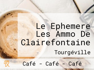 Le Ephemere Les Ammo De Clairefontaine