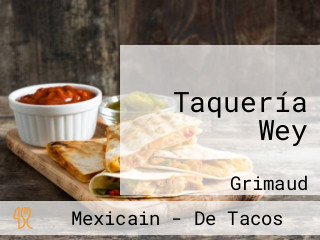 Taquería Wey