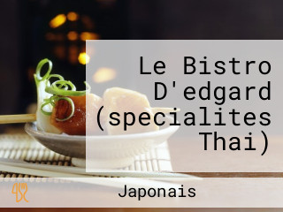Le Bistro D'edgard (specialites Thai)