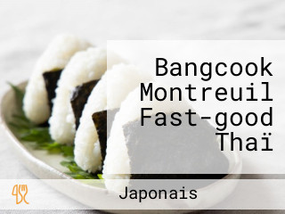 Bangcook Montreuil Fast-good Thaï