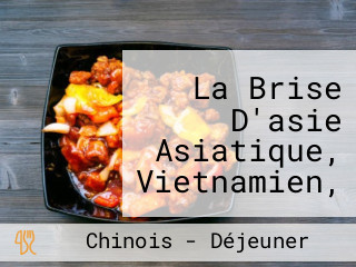 La Brise D'asie Asiatique, Vietnamien, Chinois à Bandol