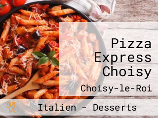 Pizza Express Choisy