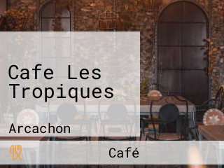 Cafe Les Tropiques