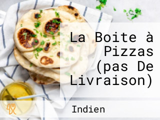 La Boite à Pizzas (pas De Livraison)