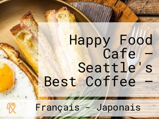 Happy Food Cafe — Seattle's Best Coffee — Snacking&café Sur Place Et à Emporter